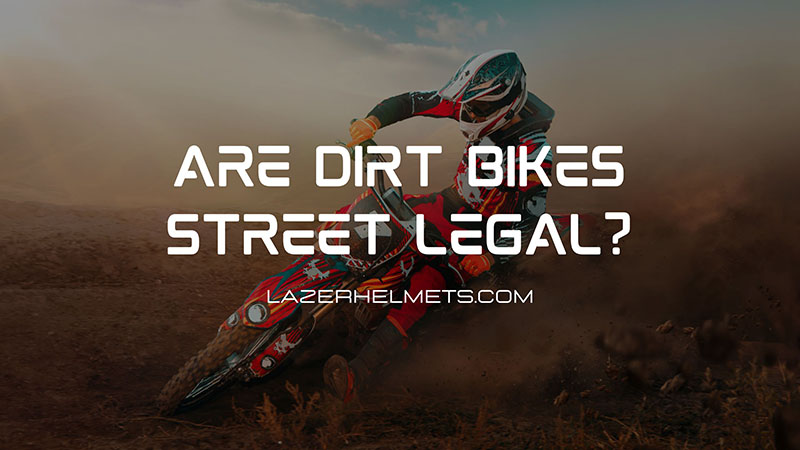are dirt bikes street legal